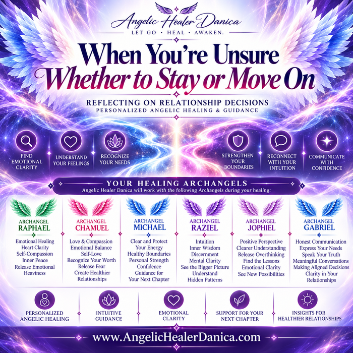 When You're Unsure Whether to Stay or Move On Personalized Relationship. Angelic Healing Reading for Emotional Clarity, Self-Worth & Important Relationship Decisions