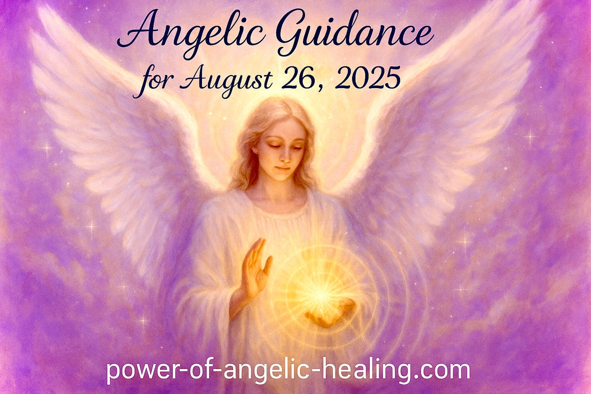 Angelic Guidance For August 26, 2025.