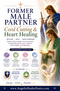Former Male Partner Cord Cutting & Heart Healing Angel Healing Reading