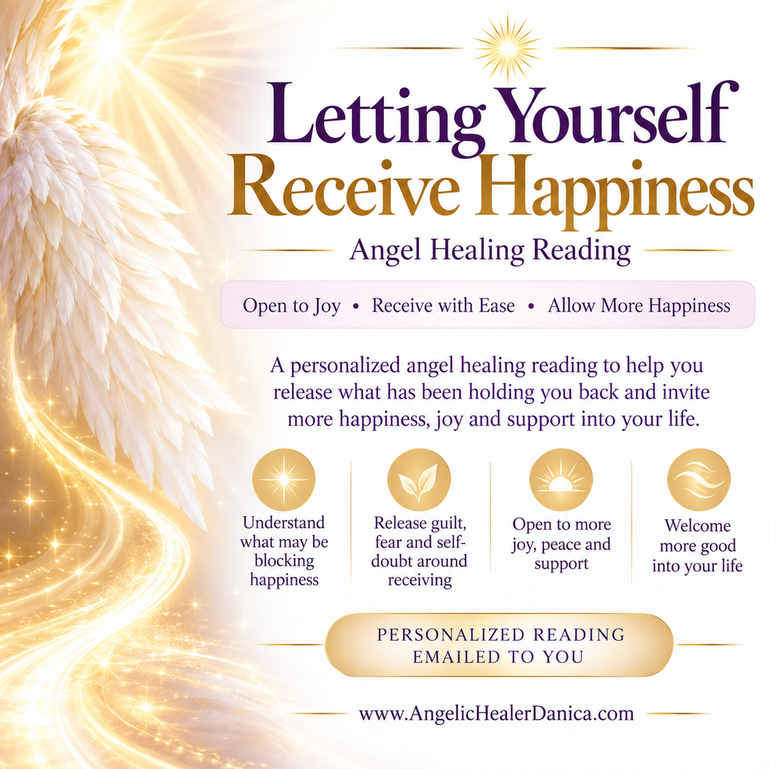 Letting Yourself Receive Happiness. Angel Healing Reading. Open Yourself to Joy • Release the Fear of Happiness • Allow More Good Into Your Life