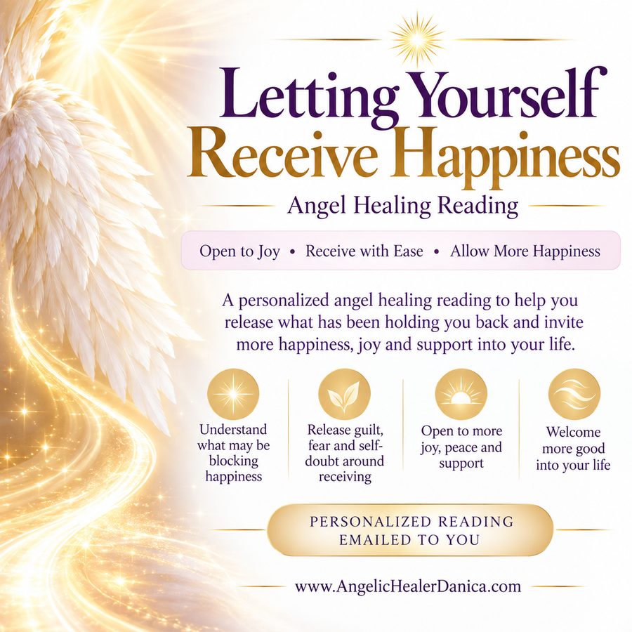 Letting Yourself Receive Happiness. Angel Healing Reading. Open Yourself to Joy • Release the Fear of Happiness • Allow More Good Into Your Life