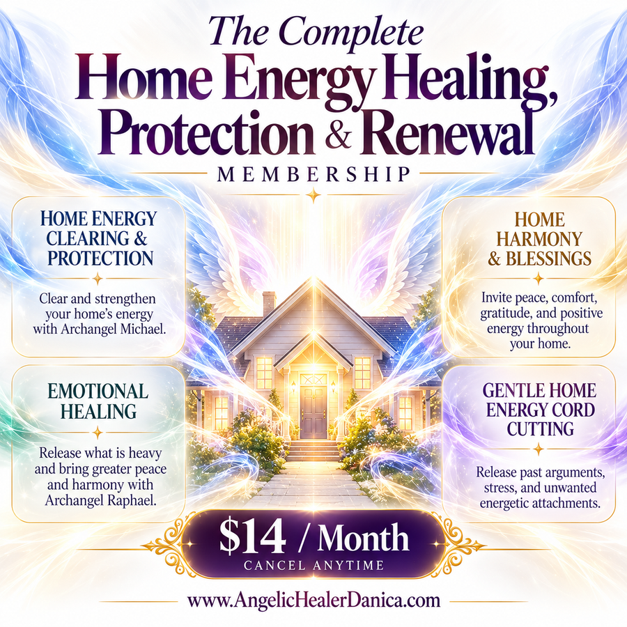 The Complete Home Energy Healing, Protection & Renewal Membership. Home Energy Clearing • Archangel Protection • Emotional Healing • Household Harmony • Gentle Cord Cutting • Home Blessings & Spiritual Renewal