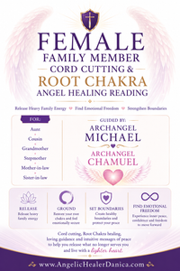 Female Family Member Cord Cutting & Root Chakra Angel Healing Reading