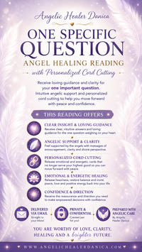 One Specific Question Angel Healing Reading & Personalized Cord Cutting