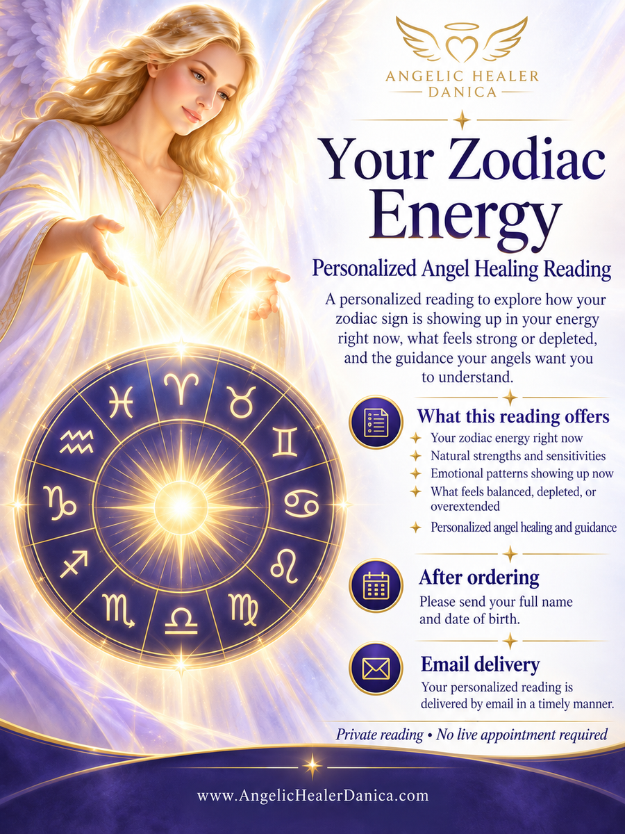 Your Zodiac Energy — Personalized Angel Healing Reading. Your Zodiac Sign • Current Energy • Natural Strengths • Emotional Patterns • Balance &  Depletion • Angel Healing • Personalized Guidance
