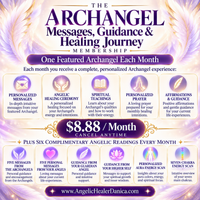 The Archangel Messages, Guidance & Healing Journey. One Featured Archangel Each Month • Personal Messages • Spiritual Guidance • Angelic Healing Ceremonies • Emotional Renewal • Spiritual Teachings