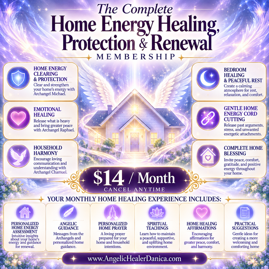 The Complete Home Energy Healing, Protection &amp; Renewal Membership. Home Energy Clearing • Archangel Protection • Emotional Healing • Household Harmony • Gentle Cord Cutting • Home Blessings &amp; Spiritual Renewal