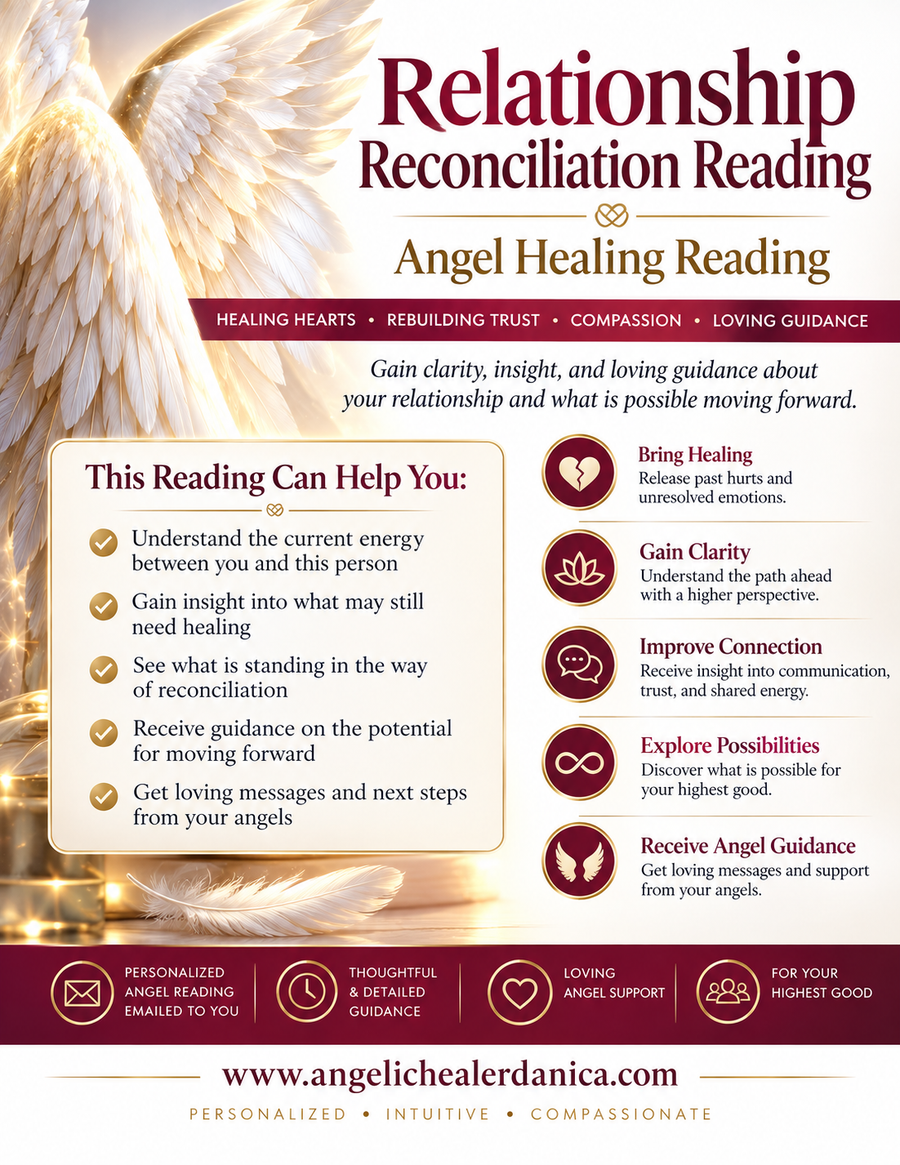 Relationship Reconciliation Reading. Angel Healing Reading. Healing Hearts • Rebuilding Trust • Compassion • Loving Guidance
