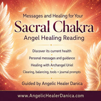 Messages and Healing for Your Sacral Chakra. Angel Healing Reading