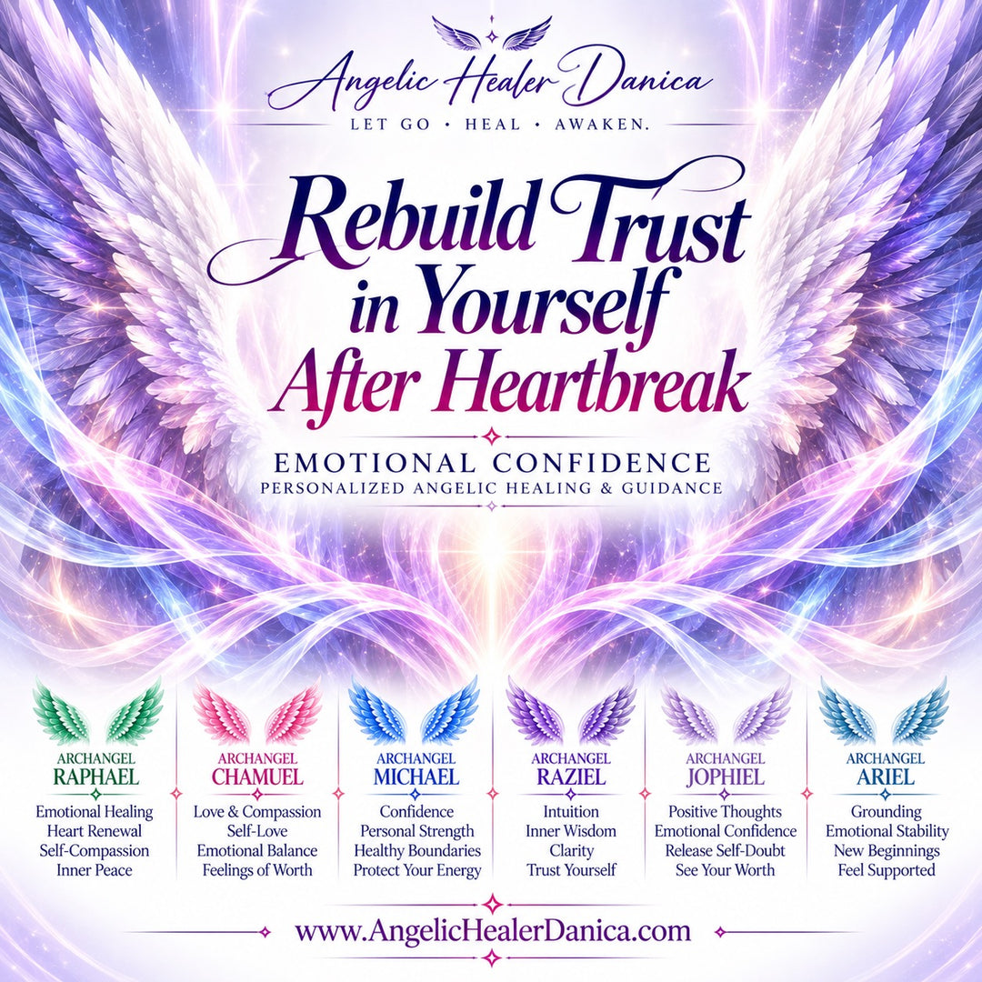 Rebuild Trust in Yourself After Heartbreak. Angelic Healing Reading  for Emotional Confidence, Self-Trust &amp; Inner Strength